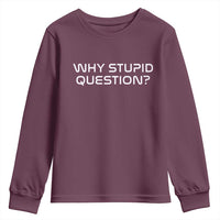 Why Stupid Question Youth Sweatshirt Funny Space Quote Sci Fi Book