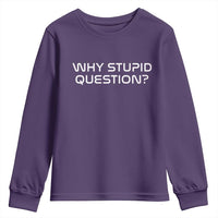Why Stupid Question Youth Sweatshirt Funny Space Quote Sci Fi Book