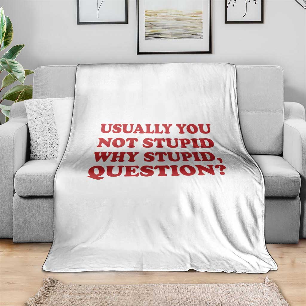 Usually You Not Stupid Why Stupid Question Throw Blanket Funny Space Quote Sci Fi Book