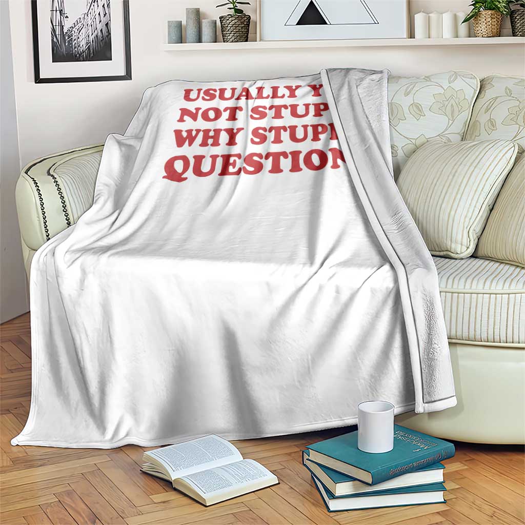 Usually You Not Stupid Why Stupid Question Throw Blanket Funny Space Quote Sci Fi Book