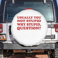 Usually You Not Stupid Why Stupid Question Spare Tire Cover Funny Space Quote Sci Fi Book