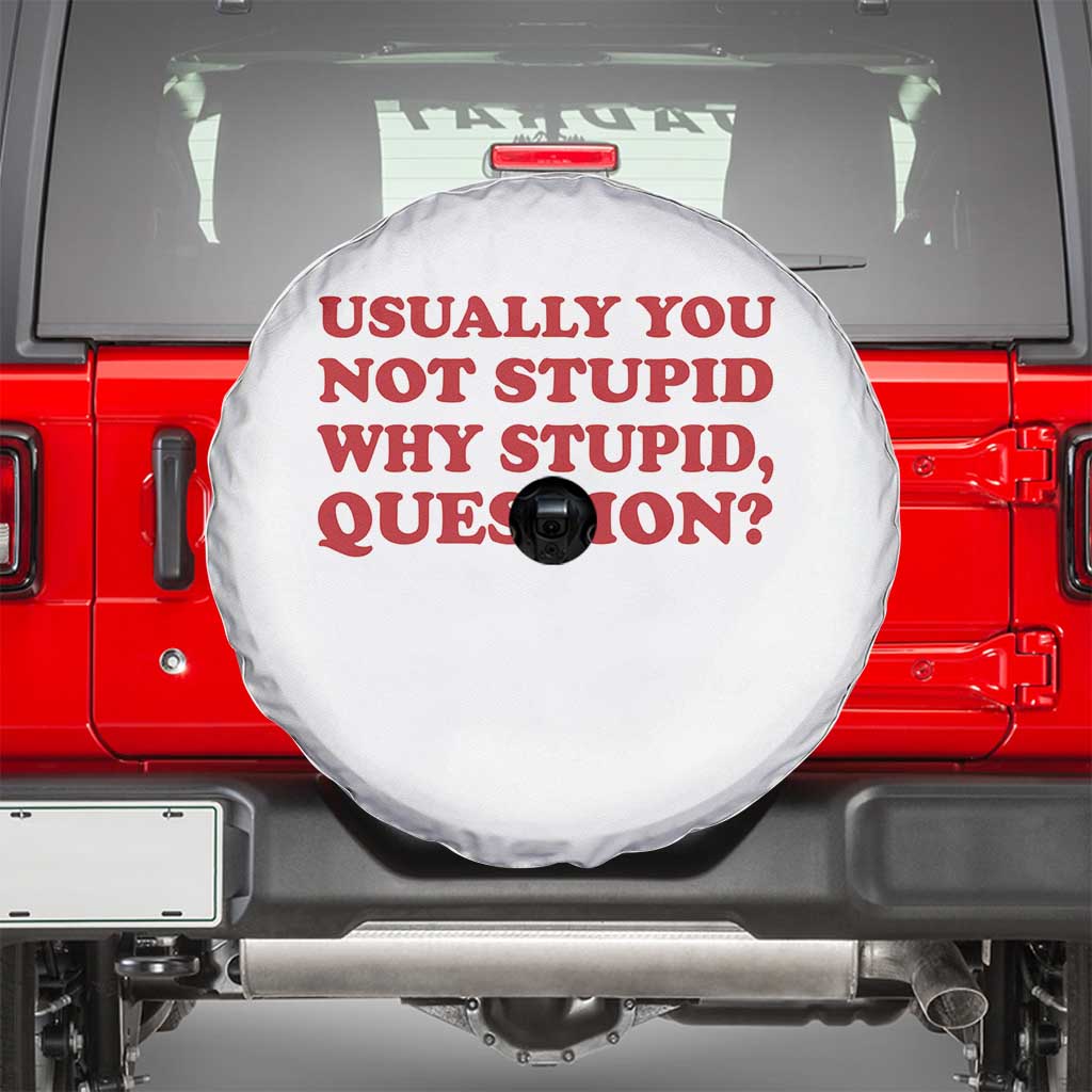 Usually You Not Stupid Why Stupid Question Spare Tire Cover Funny Space Quote Sci Fi Book