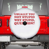 Usually You Not Stupid Why Stupid Question Spare Tire Cover Funny Space Quote Sci Fi Book