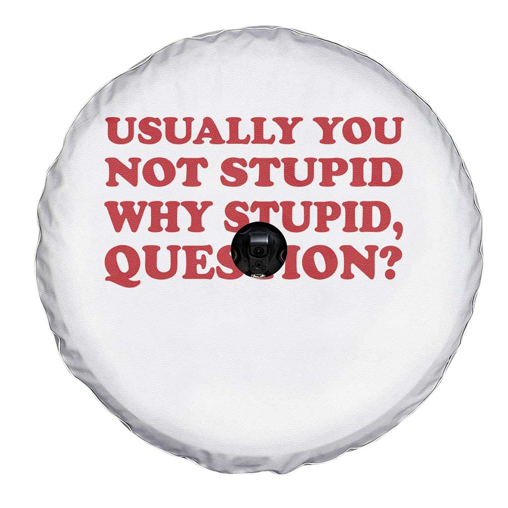 Usually You Not Stupid Why Stupid Question Spare Tire Cover Funny Space Quote Sci Fi Book