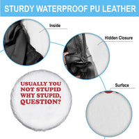 Usually You Not Stupid Why Stupid Question Spare Tire Cover Funny Space Quote Sci Fi Book