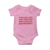 Usually You Not Stupid Why Stupid Question Baby Onesie Funny Space Quote Sci Fi Book