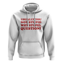 Usually You Not Stupid Why Stupid Question Hoodie Funny Space Quote Sci Fi Book