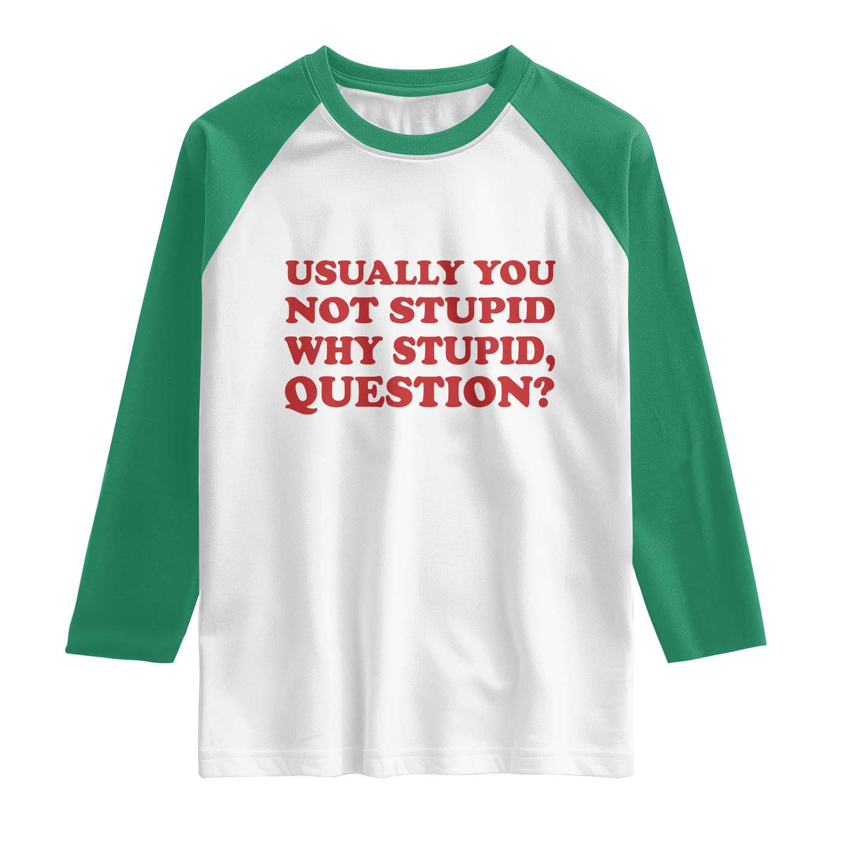 Usually You Not Stupid Why Stupid Question Raglan Shirt Funny Space Quote Sci Fi Book