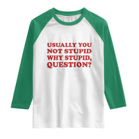 Usually You Not Stupid Why Stupid Question Raglan Shirt Funny Space Quote Sci Fi Book