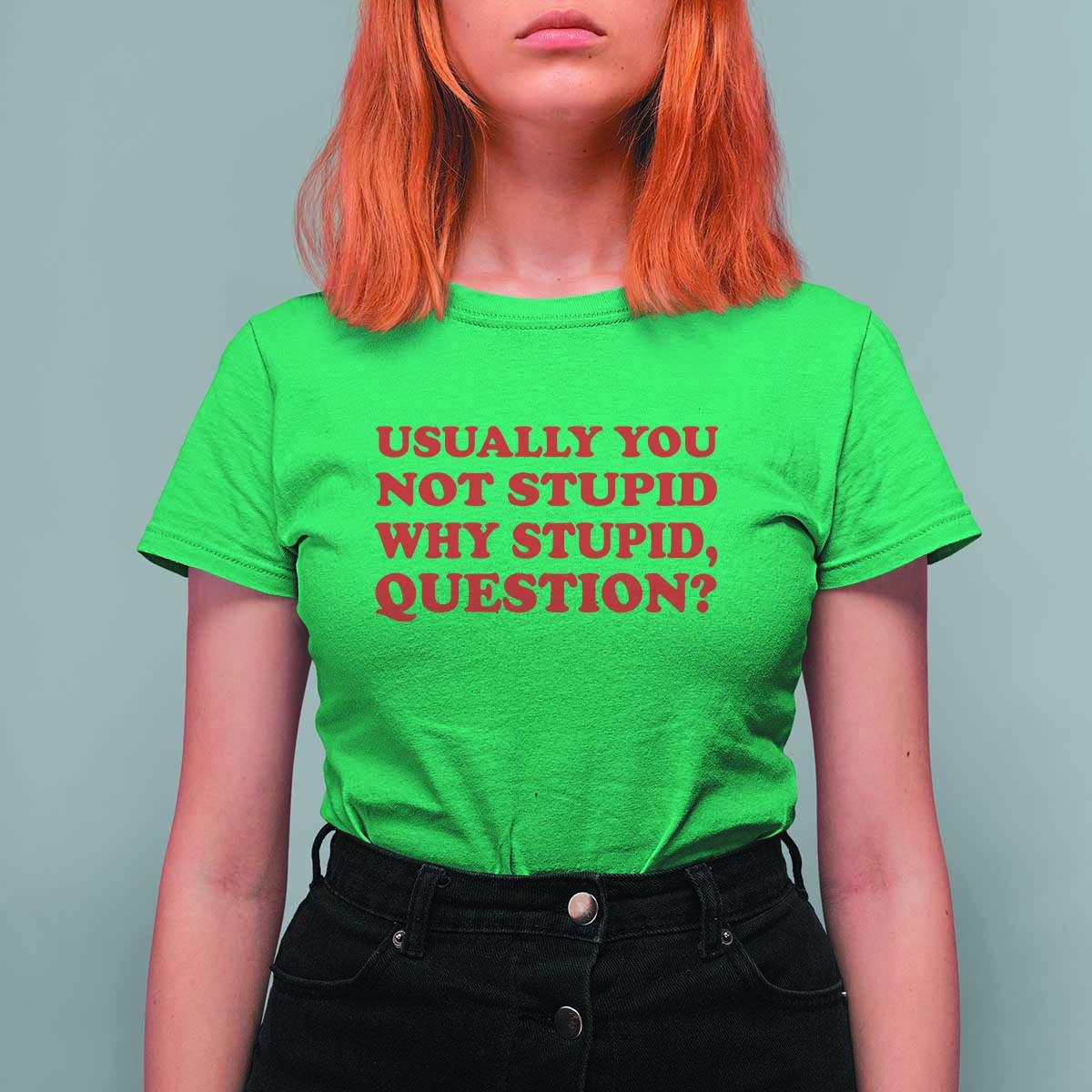 Usually You Not Stupid Why Stupid Question T Shirt For Women Funny Space Quote Sci Fi Book