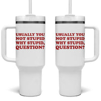 Usually You Not Stupid Why Stupid Question Tumbler With Handle Funny Space Quote Sci Fi Book