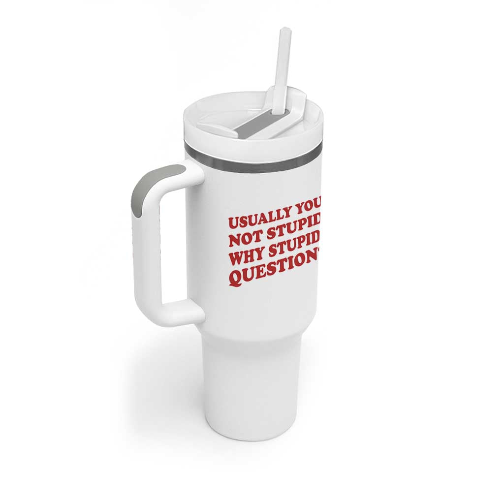 Usually You Not Stupid Why Stupid Question Tumbler With Handle Funny Space Quote Sci Fi Book