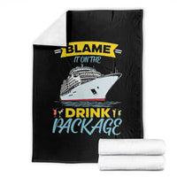Funny Cruise Vacation Throw Blanket Blame It On The Drink Package - Wonder Print Shop