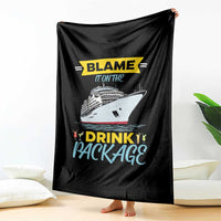 Funny Cruise Vacation Throw Blanket Blame It On The Drink Package - Wonder Print Shop
