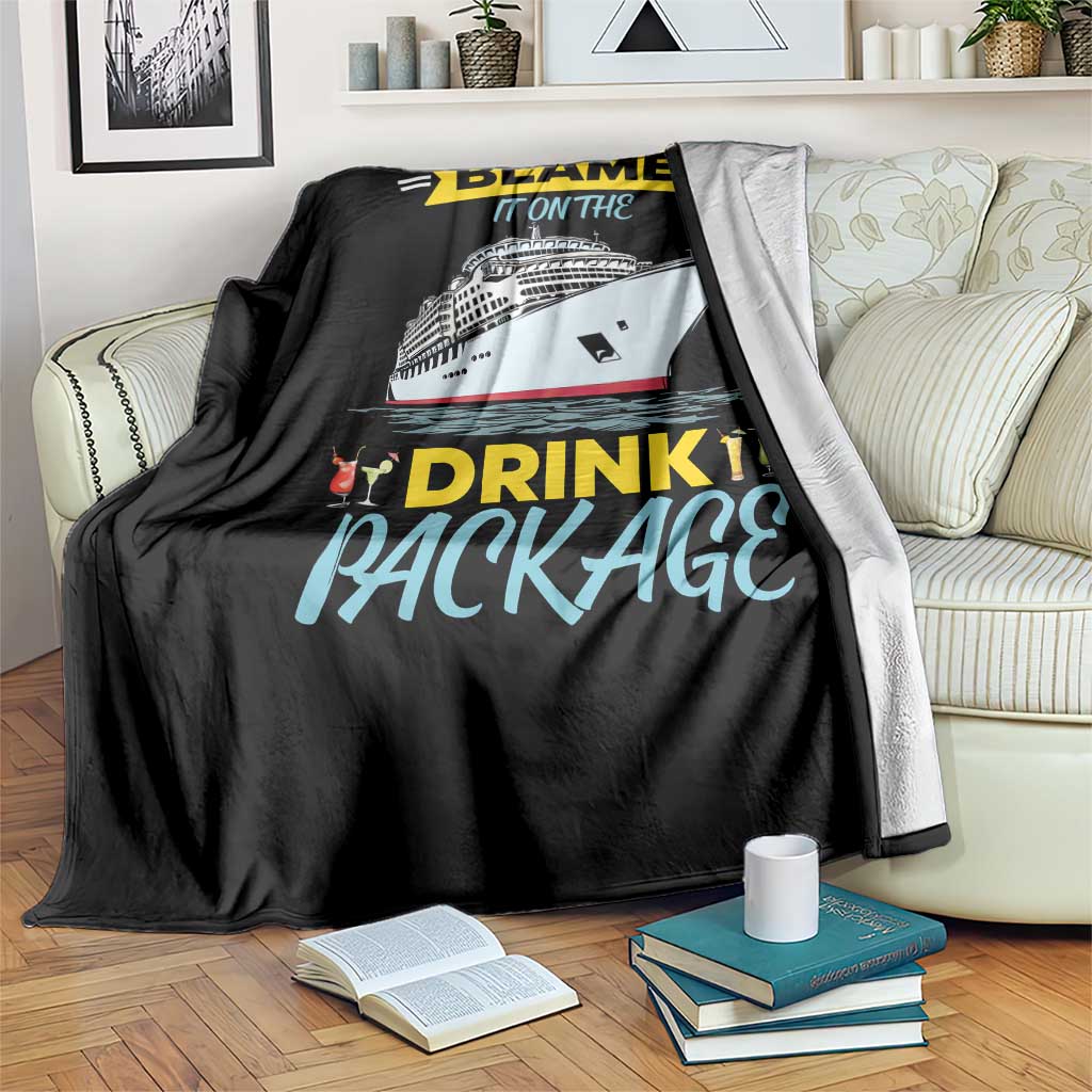 Funny Cruise Vacation Throw Blanket Blame It On The Drink Package - Wonder Print Shop