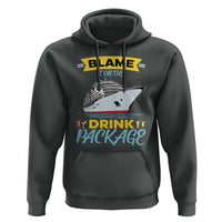 Funny Cruise Vacation Hoodie Blame It On The Drink Package - Wonder Print Shop