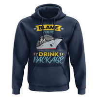 Funny Cruise Vacation Hoodie Blame It On The Drink Package - Wonder Print Shop