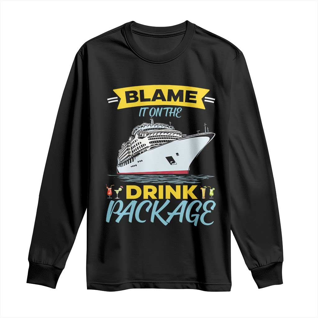 Funny Cruise Vacation Long Sleeve Shirt Blame It On The Drink Package - Wonder Print Shop