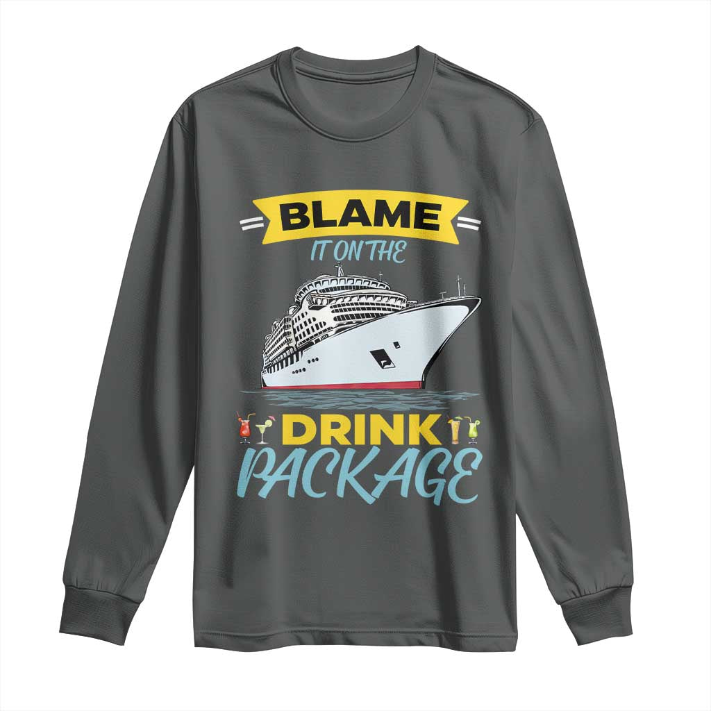 Funny Cruise Vacation Long Sleeve Shirt Blame It On The Drink Package - Wonder Print Shop