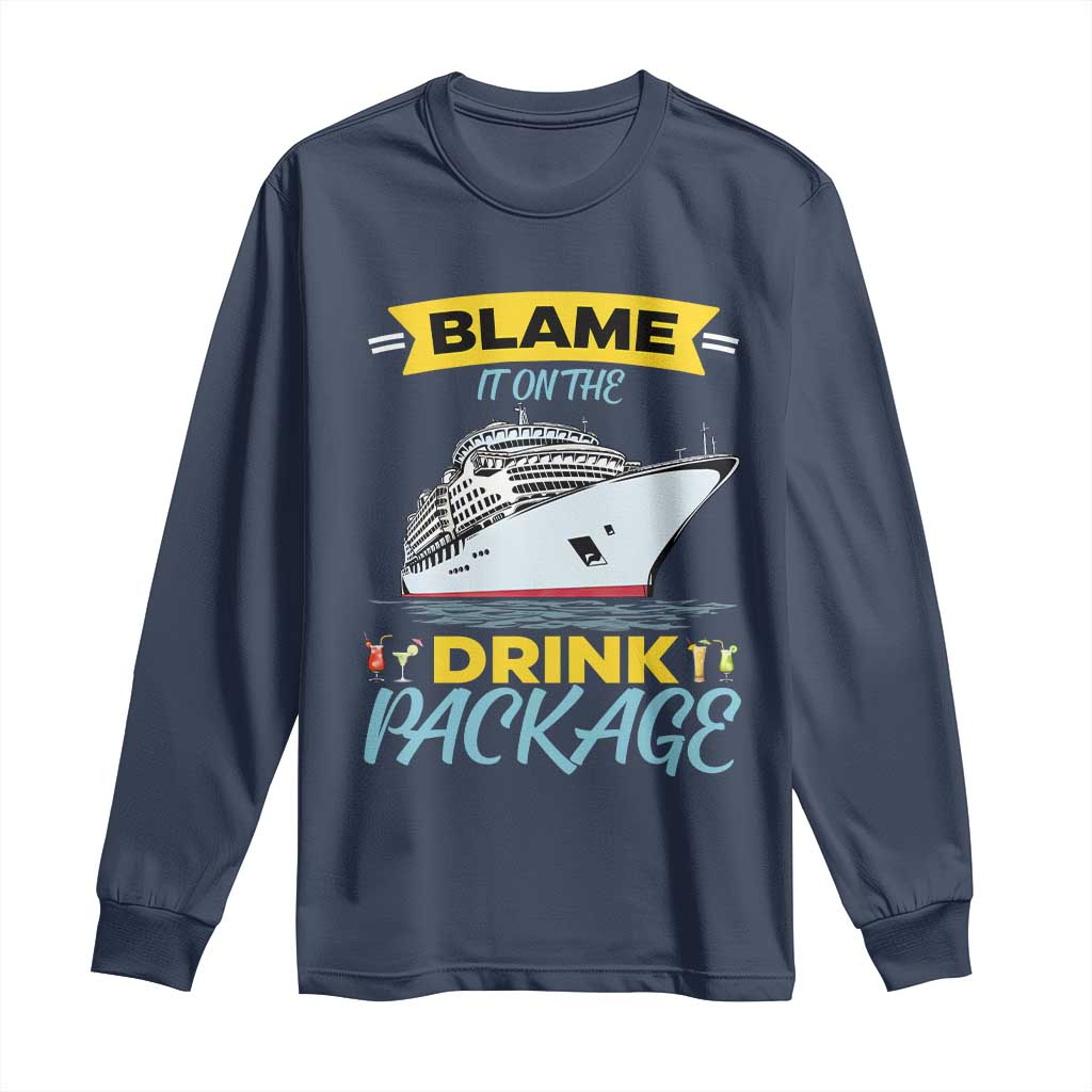 Funny Cruise Vacation Long Sleeve Shirt Blame It On The Drink Package - Wonder Print Shop