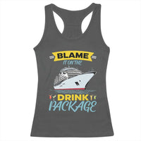 Funny Cruise Vacation Racerback Tank Top Blame It On The Drink Package - Wonder Print Shop