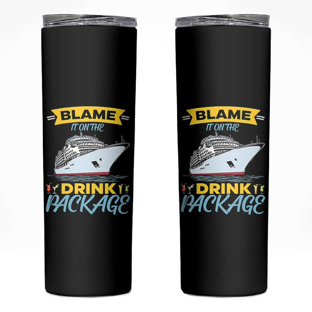 Funny Cruise Vacation Skinny Tumbler Blame It On The Drink Package - Wonder Print Shop