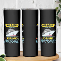 Funny Cruise Vacation Skinny Tumbler Blame It On The Drink Package - Wonder Print Shop