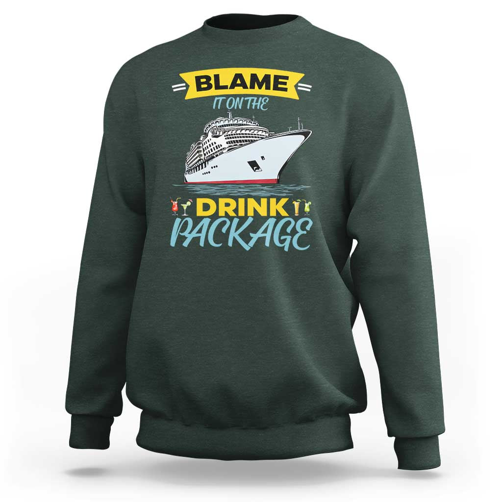 Funny Cruise Vacation Sweatshirt Blame It On The Drink Package - Wonder Print Shop