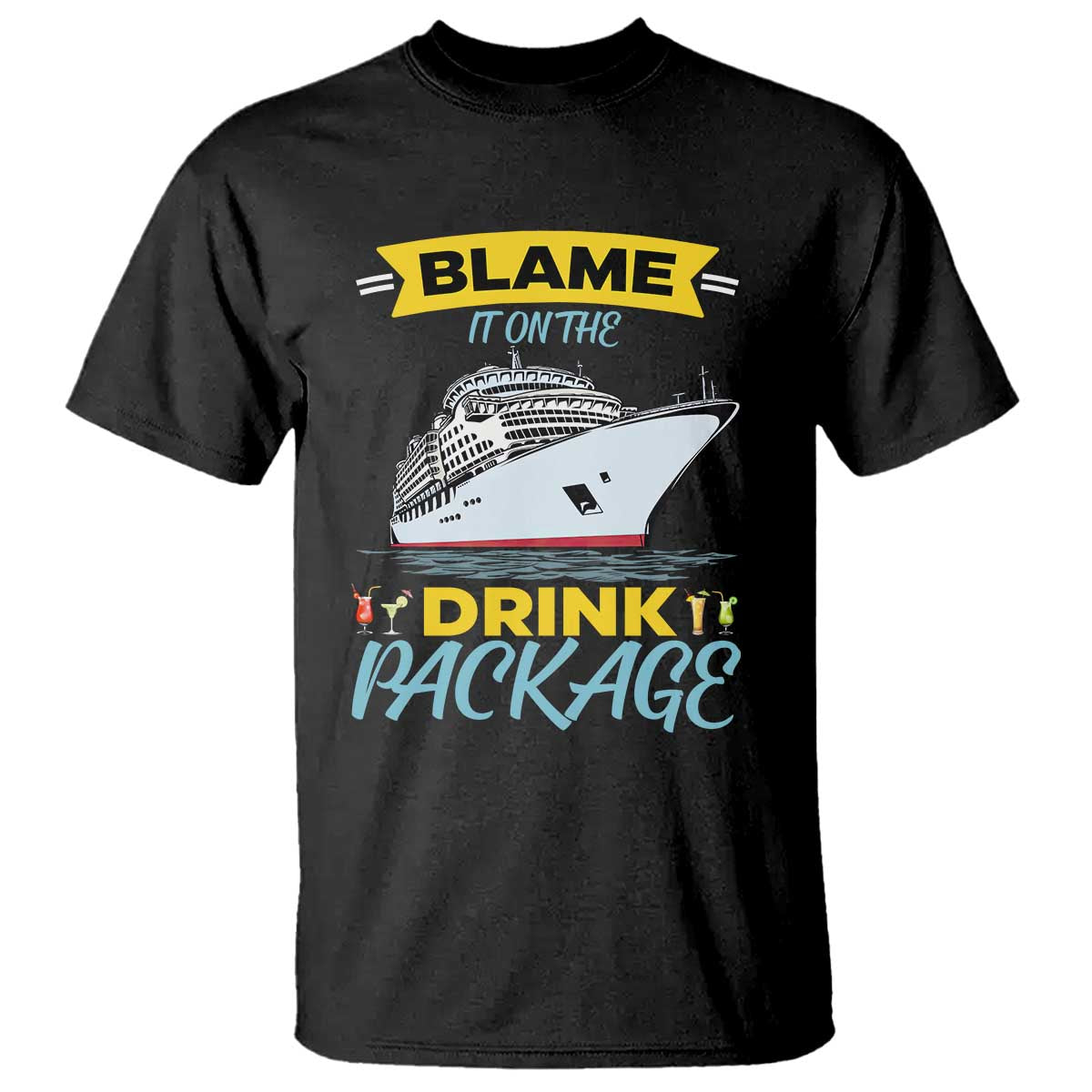 Funny Cruise Vacation T Shirt Blame It On The Drink Package - Wonder Print Shop