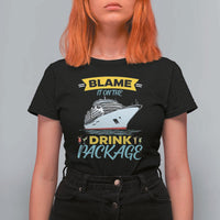 Funny Cruise Vacation T Shirt For Women Blame It On The Drink Package - Wonder Print Shop