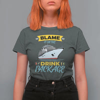 Funny Cruise Vacation T Shirt For Women Blame It On The Drink Package - Wonder Print Shop