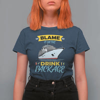 Funny Cruise Vacation T Shirt For Women Blame It On The Drink Package - Wonder Print Shop