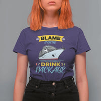 Funny Cruise Vacation T Shirt For Women Blame It On The Drink Package - Wonder Print Shop