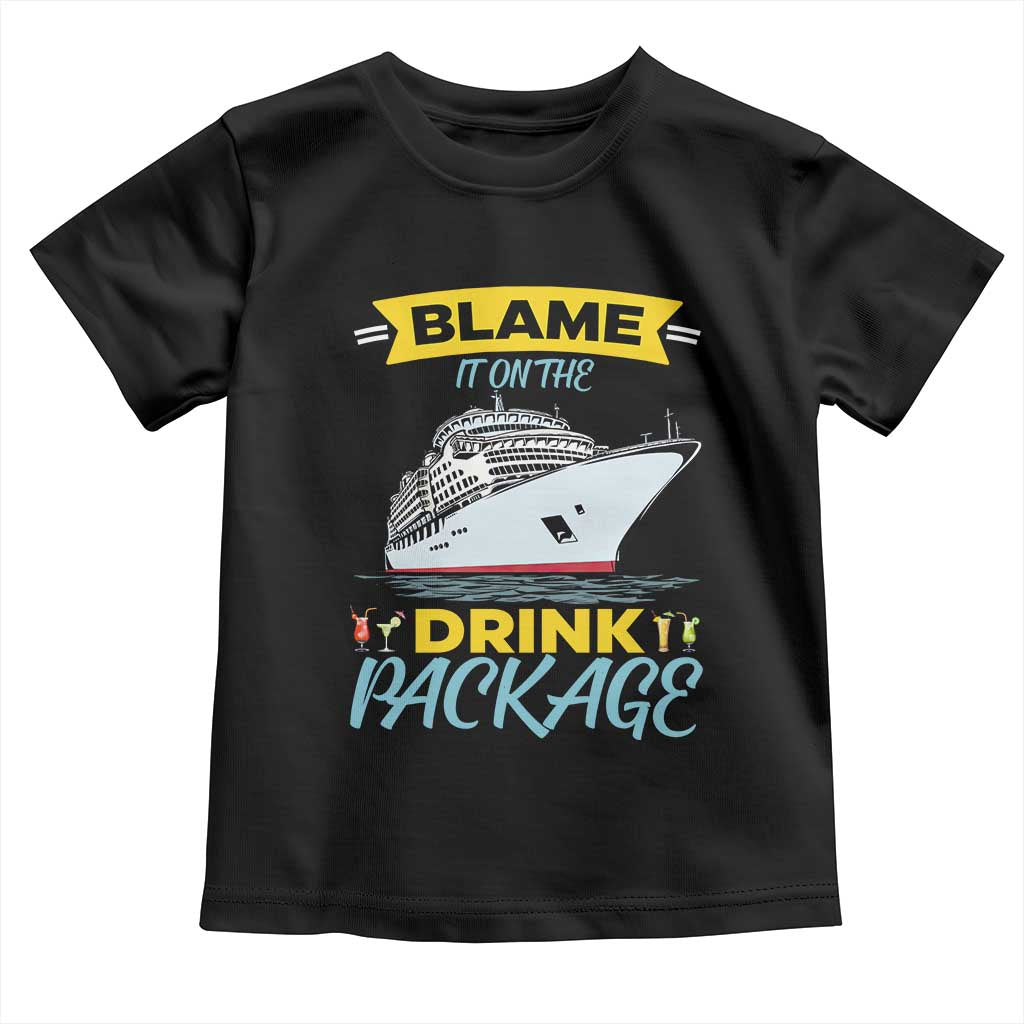 Funny Cruise Vacation Toddler T Shirt Blame It On The Drink Package - Wonder Print Shop
