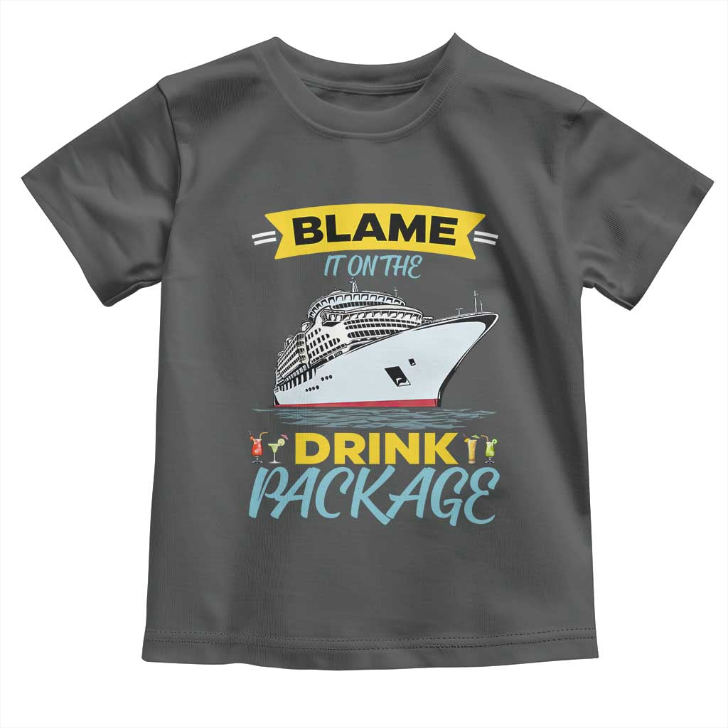 Funny Cruise Vacation Toddler T Shirt Blame It On The Drink Package - Wonder Print Shop