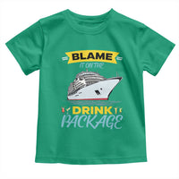 Funny Cruise Vacation Toddler T Shirt Blame It On The Drink Package - Wonder Print Shop