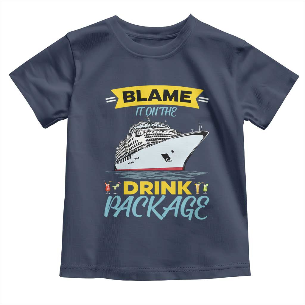 Funny Cruise Vacation Toddler T Shirt Blame It On The Drink Package - Wonder Print Shop