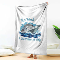 Funny Cruise Vacation Throw Blanket This Week I Do Not Give A Ship - Wonder Print Shop