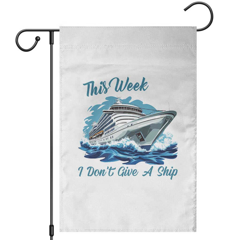 Funny Cruise Vacation Garden Flag This Week I Do Not Give A Ship - Wonder Print Shop