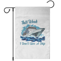Funny Cruise Vacation Garden Flag This Week I Do Not Give A Ship - Wonder Print Shop