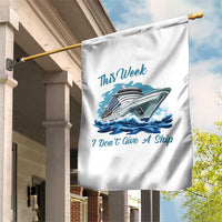 Funny Cruise Vacation Garden Flag This Week I Do Not Give A Ship - Wonder Print Shop