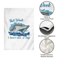 Funny Cruise Vacation Garden Flag This Week I Do Not Give A Ship - Wonder Print Shop