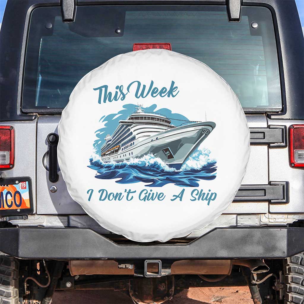 Funny Cruise Vacation Spare Tire Cover This Week I Do Not Give A Ship - Wonder Print Shop