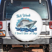 Funny Cruise Vacation Spare Tire Cover This Week I Do Not Give A Ship - Wonder Print Shop