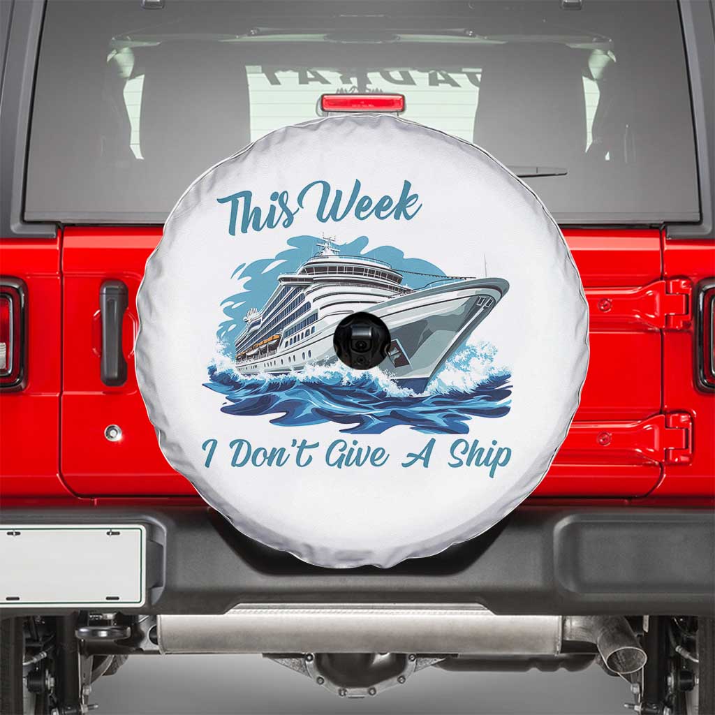 Funny Cruise Vacation Spare Tire Cover This Week I Do Not Give A Ship - Wonder Print Shop
