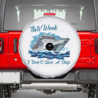 Funny Cruise Vacation Spare Tire Cover This Week I Do Not Give A Ship - Wonder Print Shop