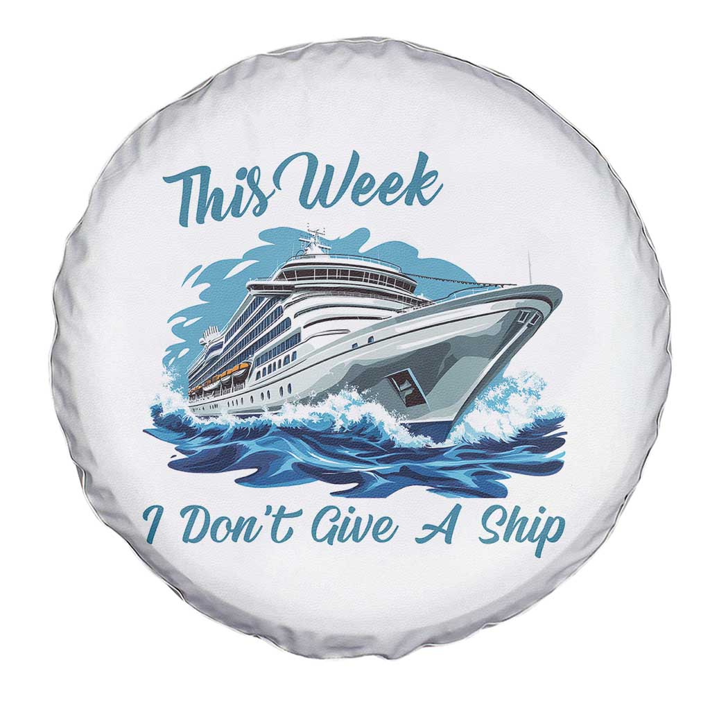 Funny Cruise Vacation Spare Tire Cover This Week I Do Not Give A Ship - Wonder Print Shop
