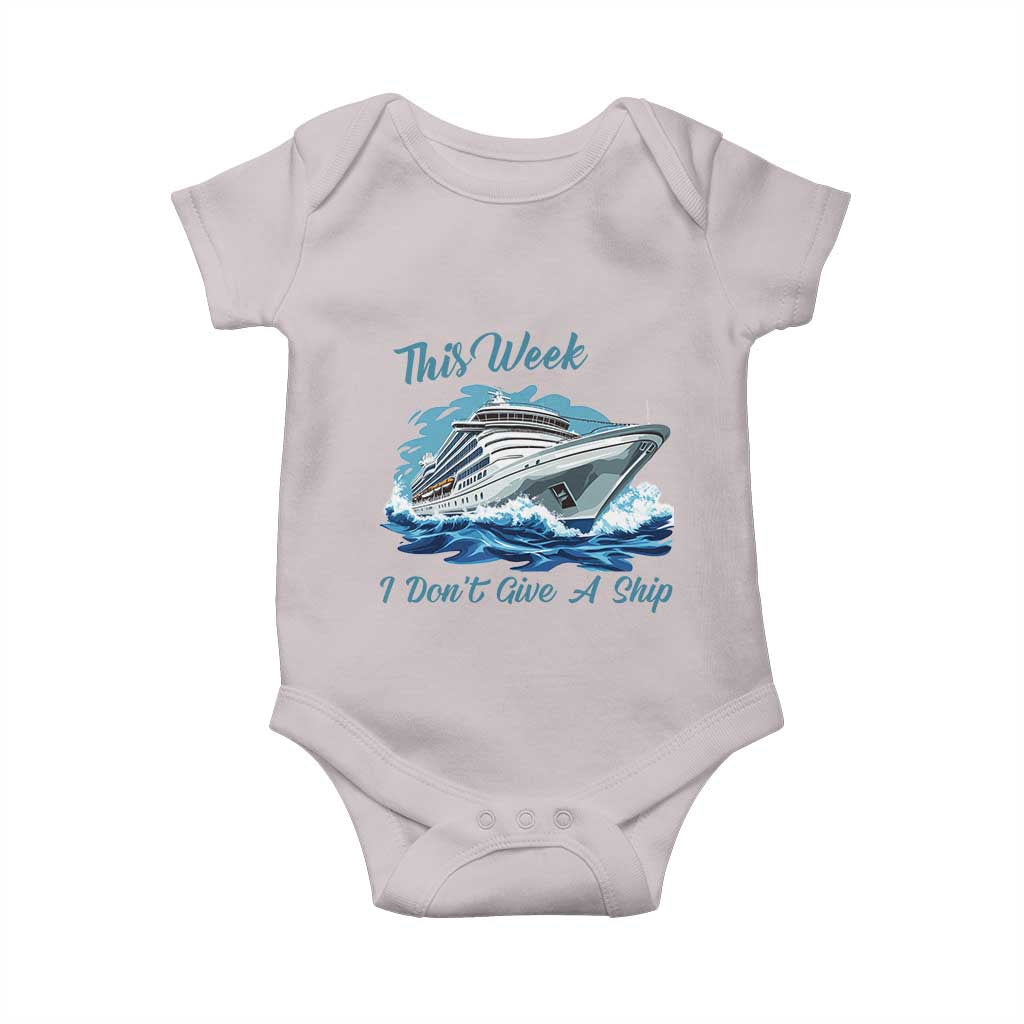 Funny Cruise Vacation Baby Onesie This Week I Do Not Give A Ship - Wonder Print Shop