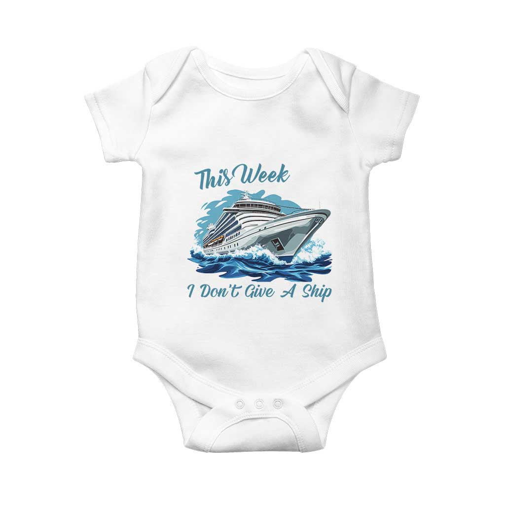 Funny Cruise Vacation Baby Onesie This Week I Do Not Give A Ship - Wonder Print Shop