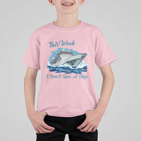 Funny Cruise Vacation T Shirt For Kid This Week I Do Not Give A Ship - Wonder Print Shop